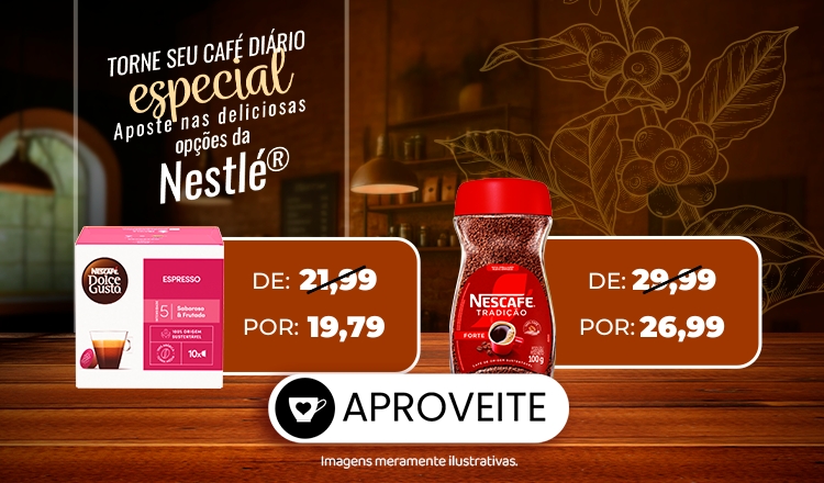 Nescafé e Dolce Gusto até 07/06
